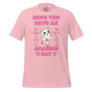 Hope You Have An Amazing Day | (Adult) Premium T-Shirt | XS-5XL (7 Colors)