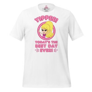 Yippee! Today’s the Best Day Ever! (Kathy) | (Adult) Premium T-Shirt | XS-5XL (7 Colors)
