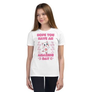 Hope You Have An Amazing Day | (Youth) Premium T-Shirt | S-XL (5 Colors)